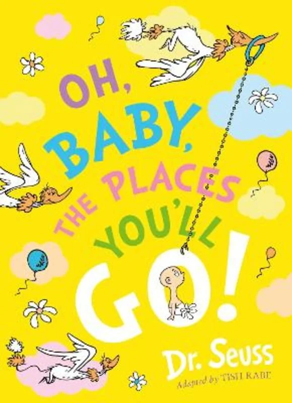 ---Oh, Baby, The Places You'll Go!