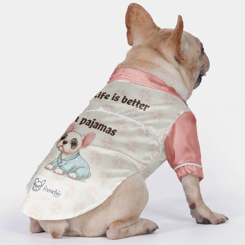 - Car dog seat beltLife is better in pajamas - Pajamas for French bulldog